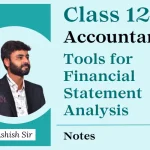 Tools for Financial Statement Analysis Notes | CBSE Class 12 Accountancy