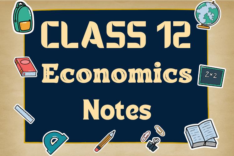 CBSE Class 12 Economics Notes