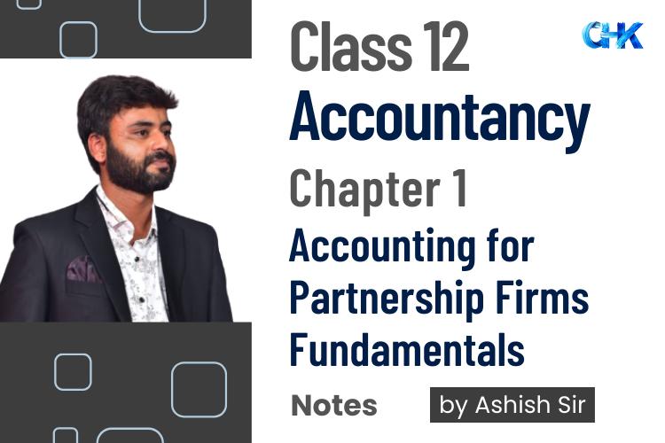 Accounting for Partnership Firms Fundamentals Notes