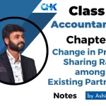 Change in Profit Sharing Ratio Notes among the Existing Partners CBSE Class 12 Accountancy