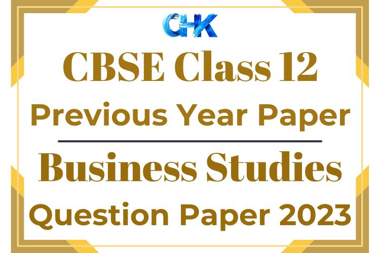 CBSE Class 12 Business Studies Question Paper 2023