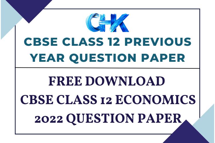 CBSE Class 12 Economics Question Paper 2022