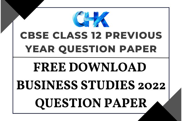 CBSE Class 12 Business Studies Question Paper 2022