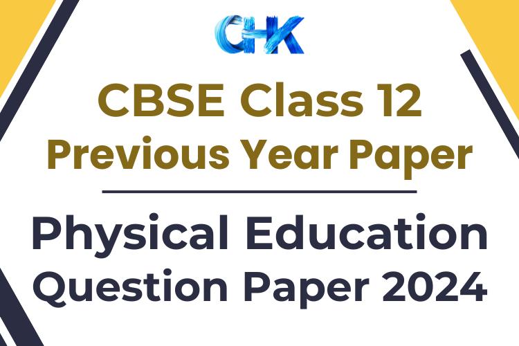 CBSE Class 12 Physical Education Question Paper 2024